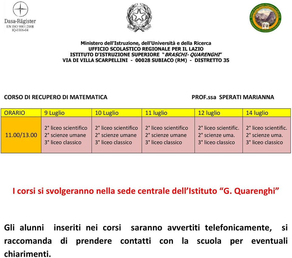 dell Istituto G Quarenghi Gli alunni inseriti nei corsi saranno avvertiti