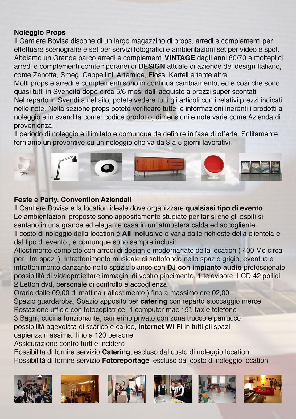 Artemide, Floss, Kartell e tante altre.