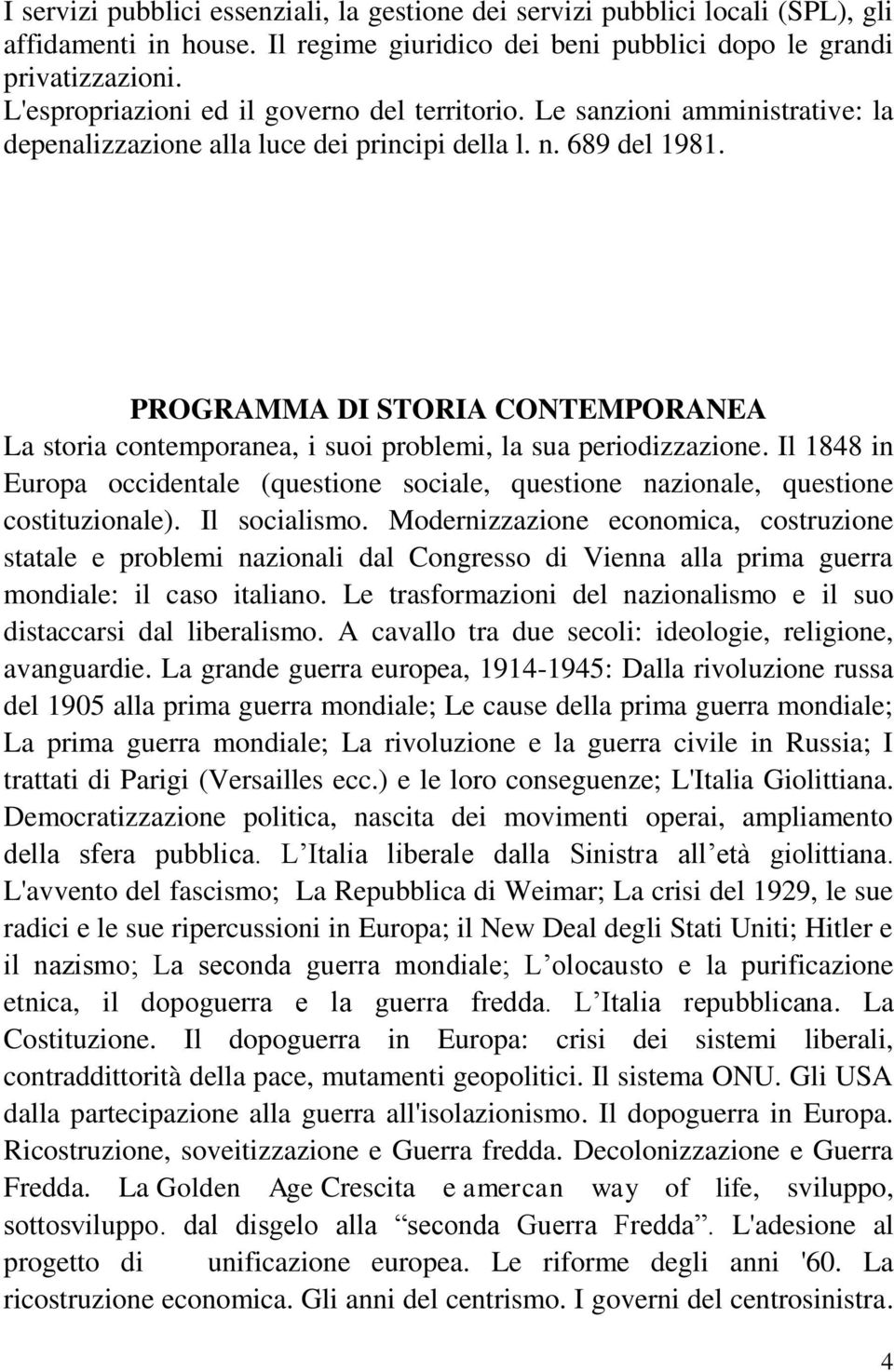 PROGRAMMA DI STORIA CONTEMPORANEA La storia contemporanea, i suoi problemi, la sua periodizzazione. Il 1848 in Europa occidentale (questione sociale, questione nazionale, questione costituzionale).