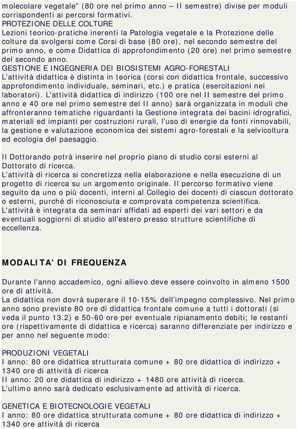 approfondimento (20 ore) nel primo semestre del secondo anno.