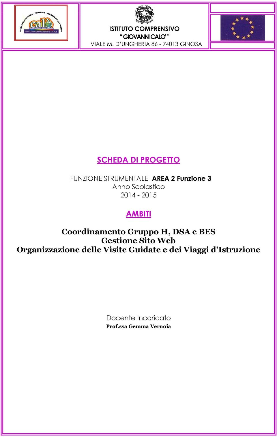 Funzione 3 Anno Scolastico 2014-2015 AMBITI Coordinamento Gruppo H, DSA e BES