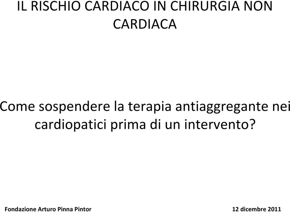 antiaggregante nei cardiopatici prima di un