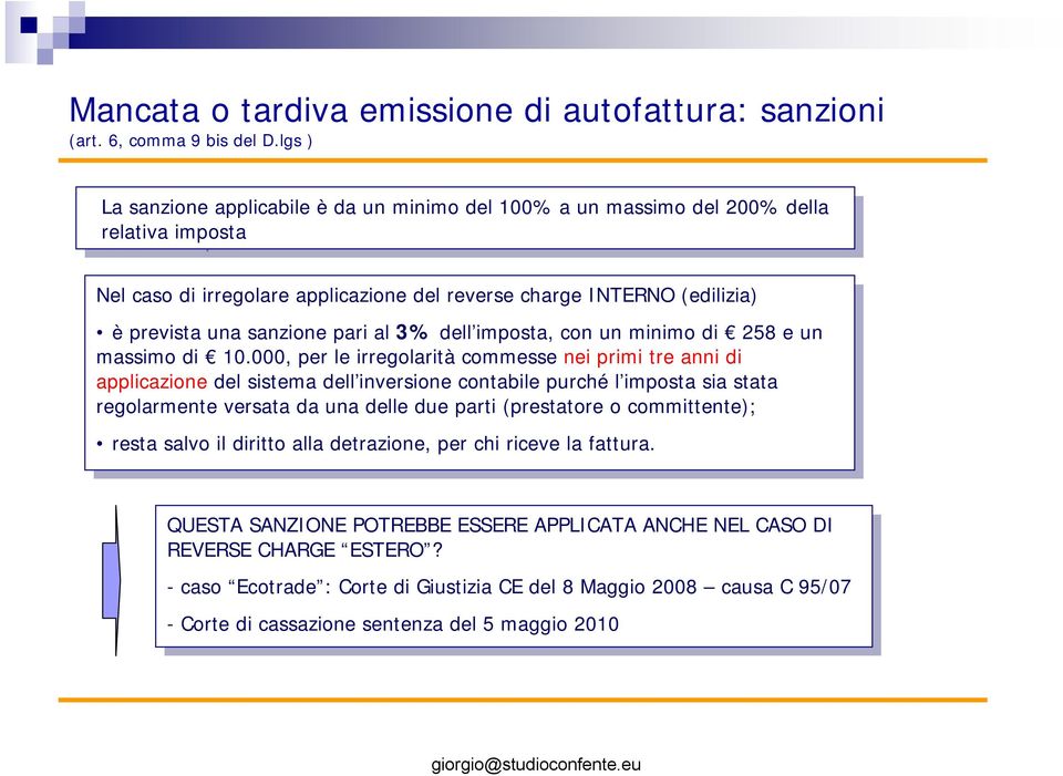 caso caso di di irregolare irregolare applicazione applicazione del del reverse reverse charge charge INTERNO INTERNO (edilizia) (edilizia) è è prevista prevista una una sanzione sanzione pari pari