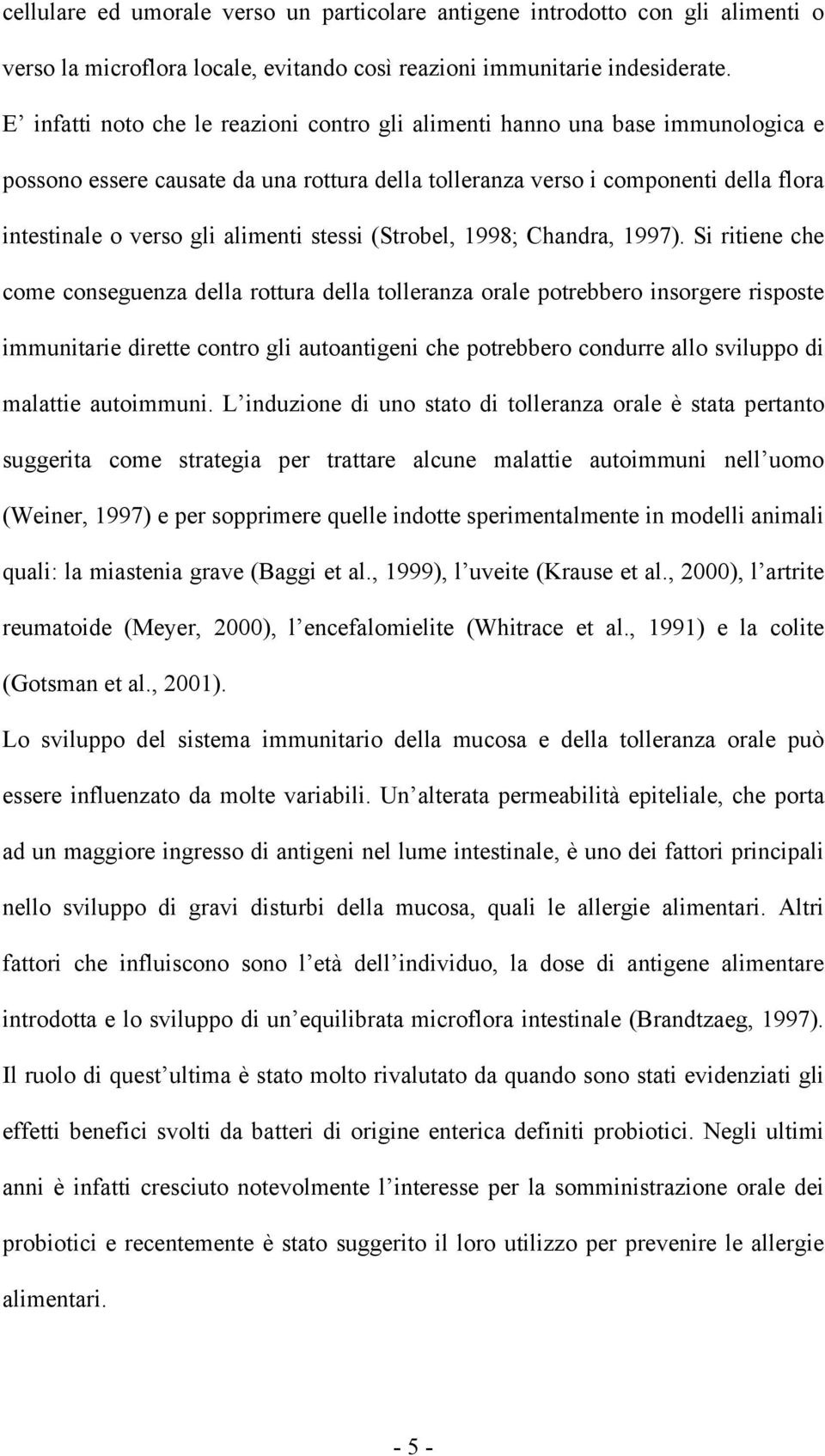 stessi (Strobel, 1998; Chandra, 1997).