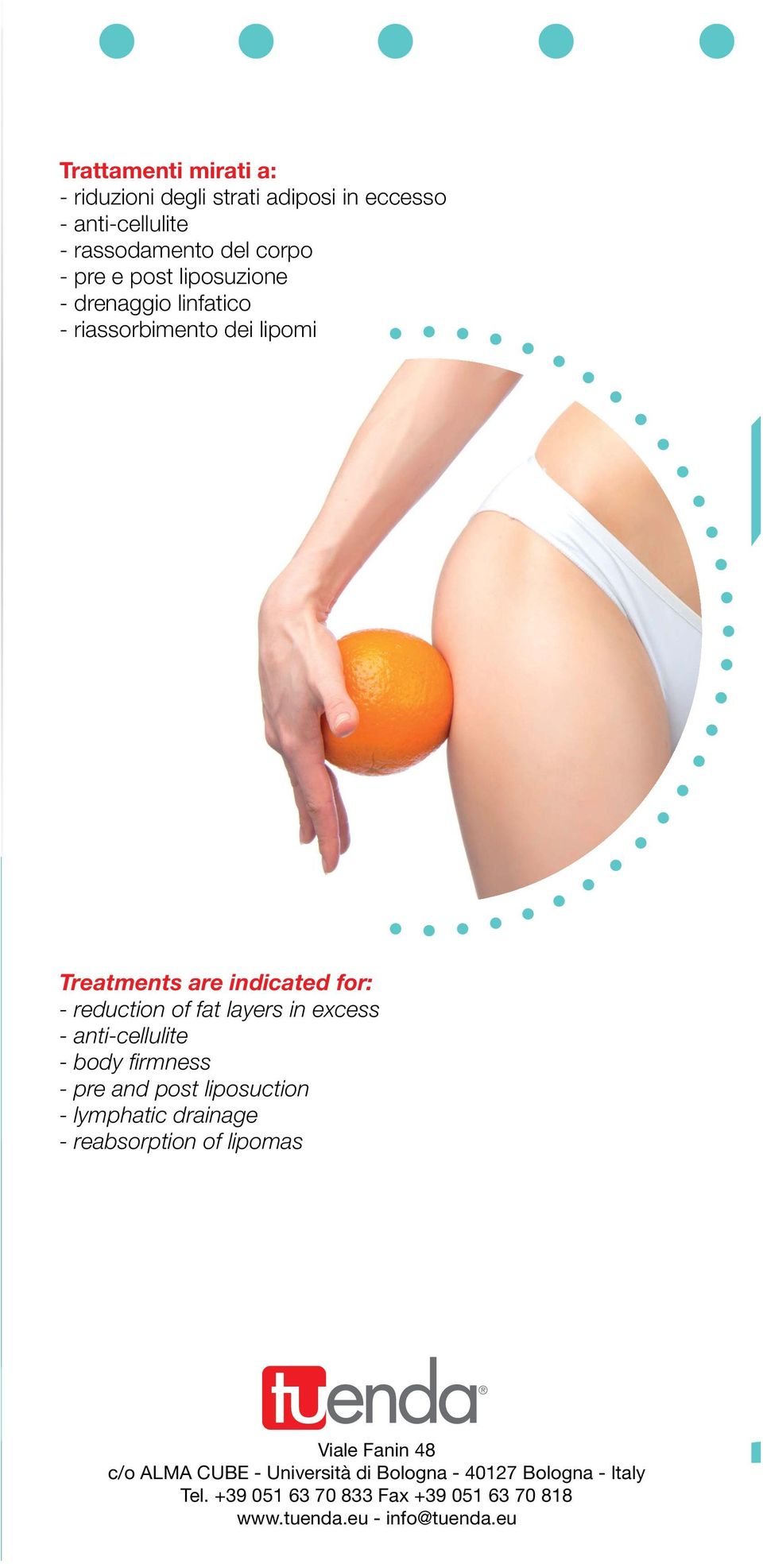 excess - anti-cellulite - body firmness - pre and post liposuction - lymphatic drainage - reabsorption of lipomas Viale Fanin