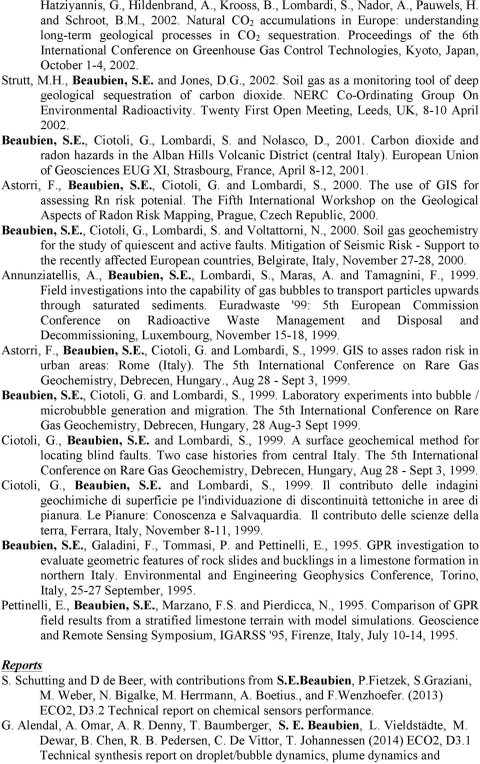 Proceedings of the 6th International Conference on Greenhouse Gas Control Technologies, Kyoto, Japan, October 1-4, 2002.