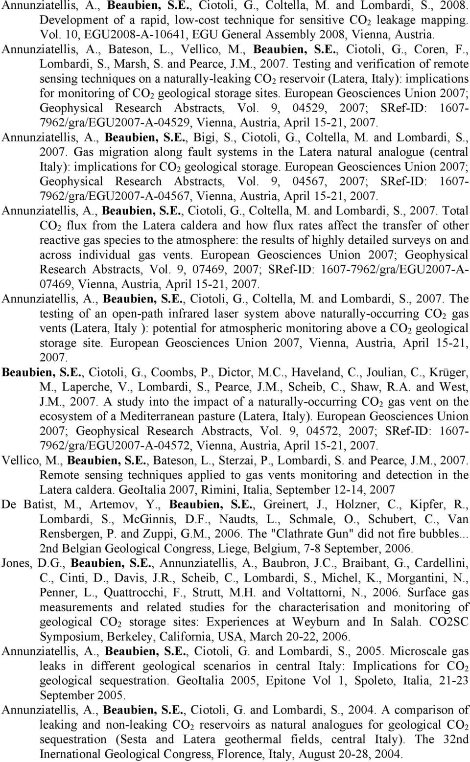 Testing and verification of remote sensing techniques on a naturally-leaking CO 2 reservoir (Latera, Italy): implications for monitoring of CO 2 geological storage sites.