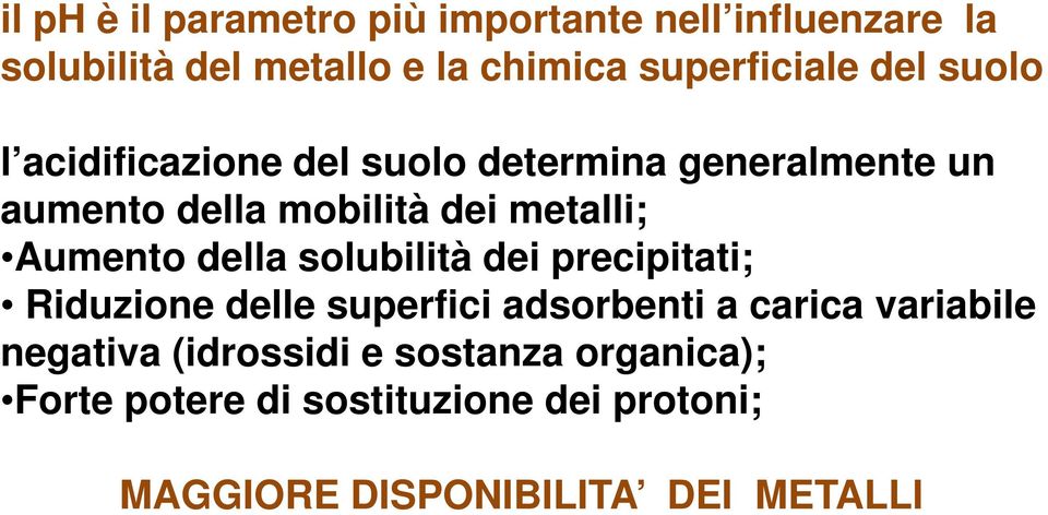 Aumento della solubilità dei precipitati; Riduzione delle superfici adsorbenti a carica variabile