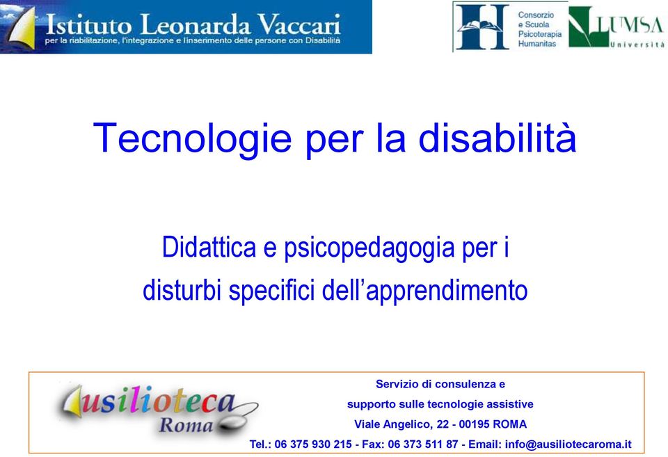 supporto sulle tecnologie assistive Viale Angelico, 22-00195 ROMA