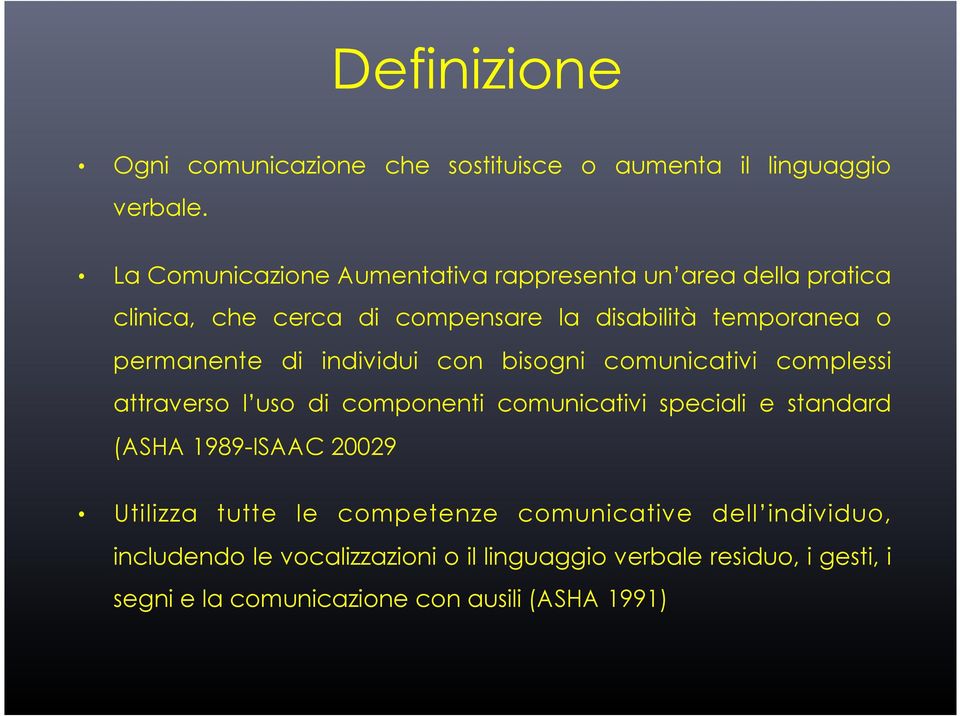 permanente di individui con bisogni comunicativi complessi attraverso l uso di componenti comunicativi speciali e standard (ASHA