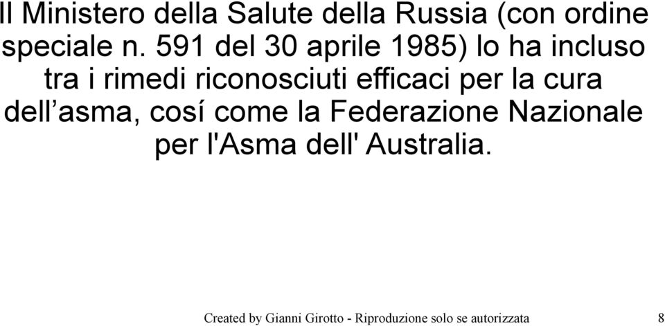 efficaci per la cura dell asma, cosí come la Federazione Nazionale per