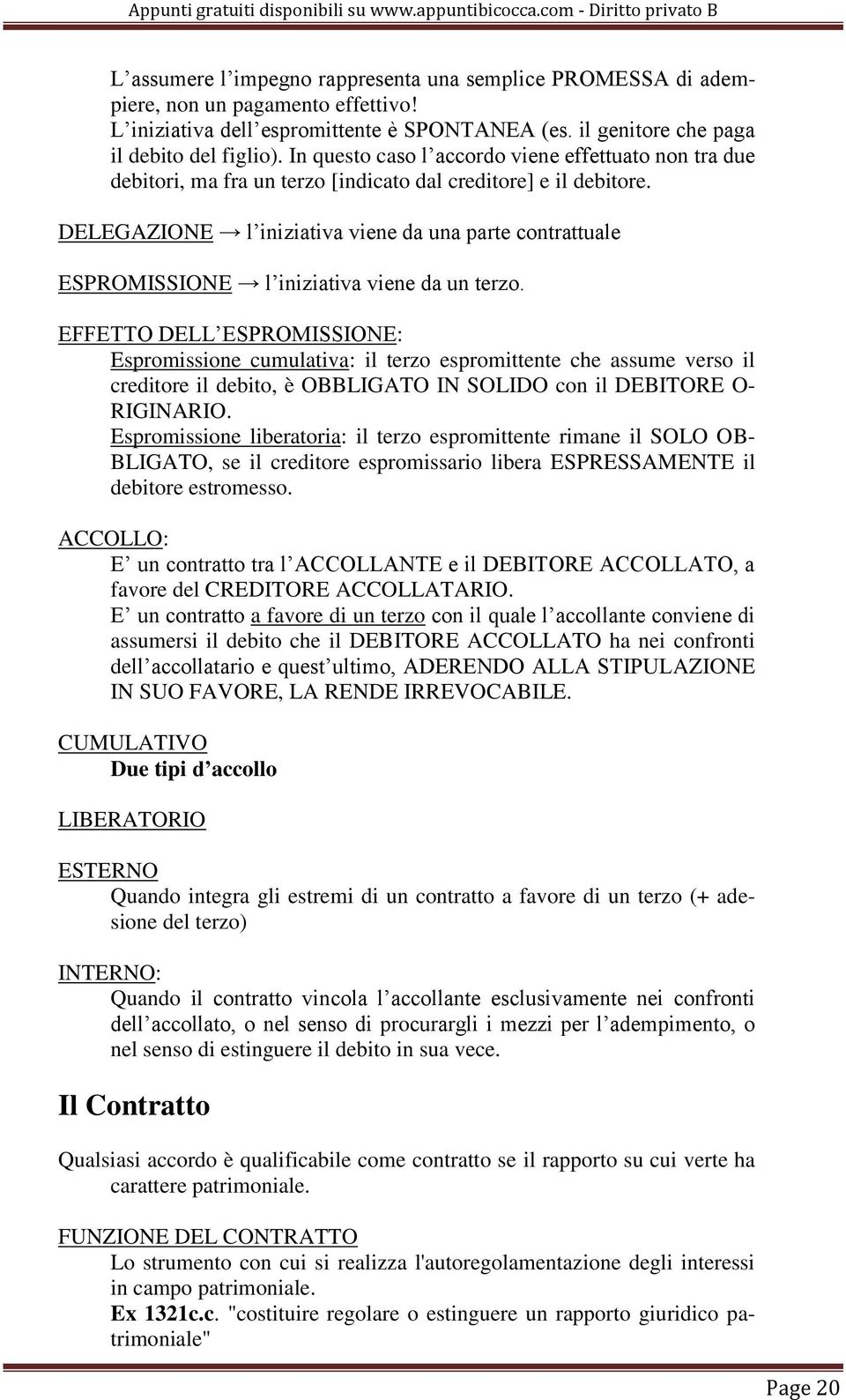 DELEGAZIONE l iniziativa viene da una parte contrattuale ESPROMISSIONE l iniziativa viene da un terzo.