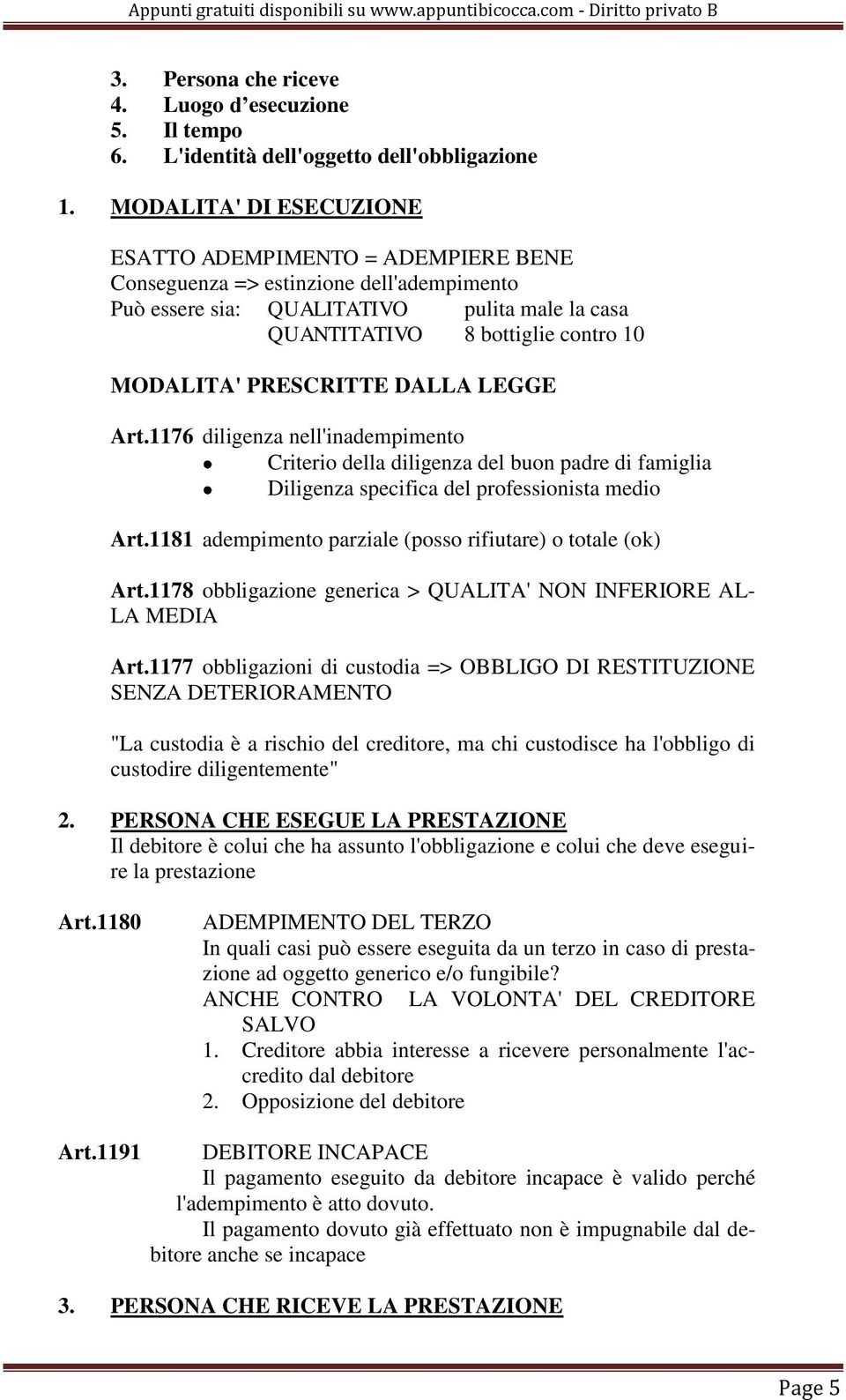 PRESCRITTE DALLA LEGGE Art.1176 diligenza nell'inadempimento Criterio della diligenza del buon padre di famiglia Diligenza specifica del professionista medio Art.