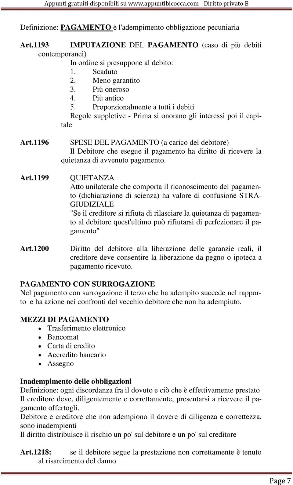 1200 SPESE DEL PAGAMENTO (a carico del debitore) Il Debitore che esegue il pagamento ha diritto di ricevere la quietanza di avvenuto pagamento.