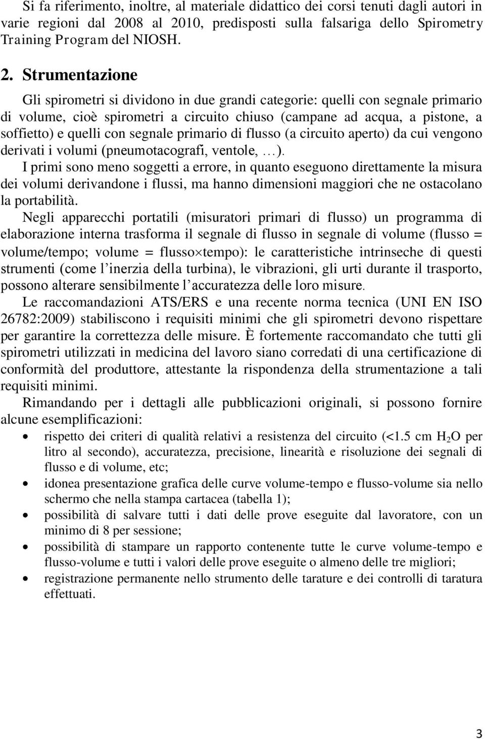 10, predisposti sulla falsariga dello Spirometry Training Program del NIOSH. 2.