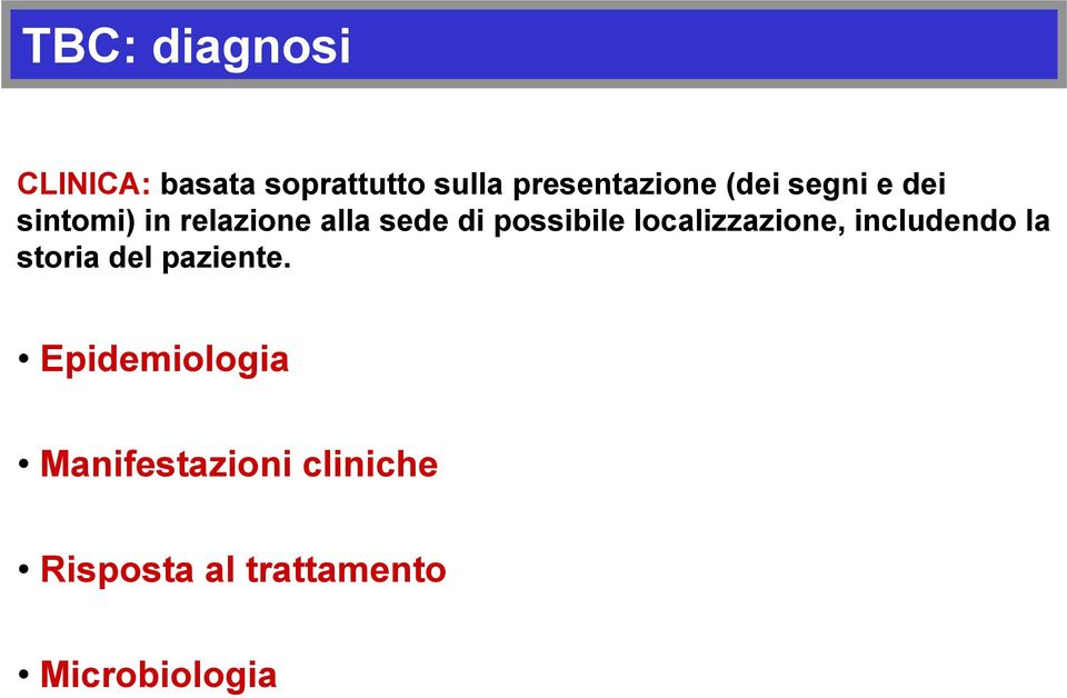 localizzazione, includendo la storia del paziente.