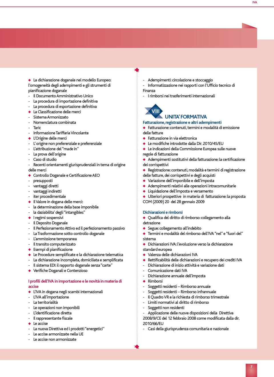 L origine non preferenziale e preferenziale - L attribuzione del made in - La prova dell origine - Caso di studio - Recenti orientamenti giurisprudenziali in tema di origine delle merci Controllo