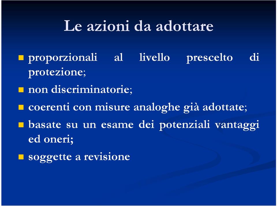 coerenti con misure analoghe già adottate; basate su