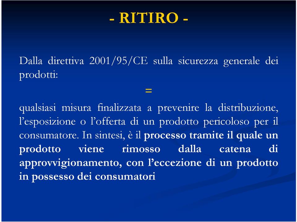 pericoloso per il consumatore.