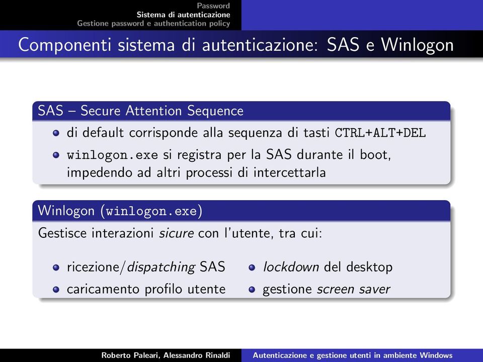 exe si registra per la SAS durante il boot, impedendo ad altri processi di intercettarla Winlogon