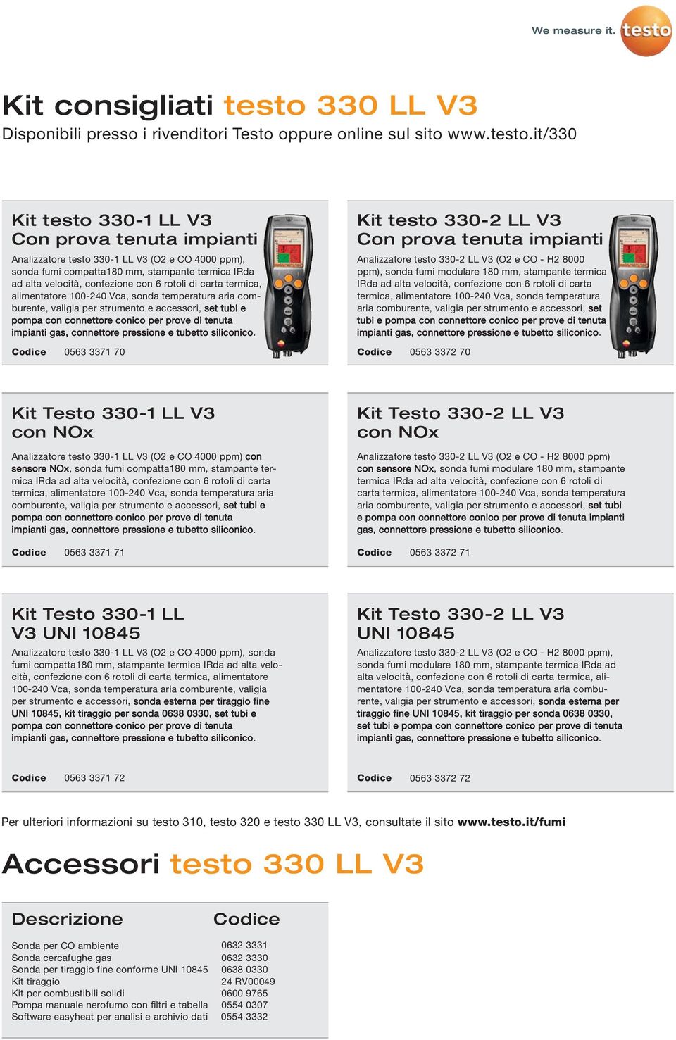 it/330 Kit testo 330-1 LL V3 Con prova tenuta impianti Analizzatore testo 330-1 LL V3 (O2 e CO 4000 ppm), sonda fumi compatta180 mm, stampante termica IRda ad alta velocità, confezione con 6 rotoli