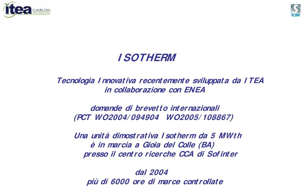 Una unità dimostrativa Isotherm da 5 MWth è in marcia a Gioia del Colle (BA)