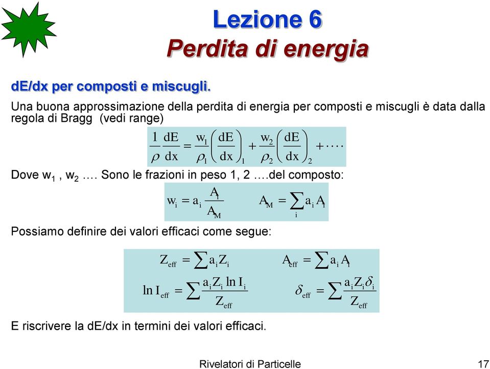 (vedi range) 1 de dx w1 de dx Dove w 1, w. Sono le frazioni in peso 1,.