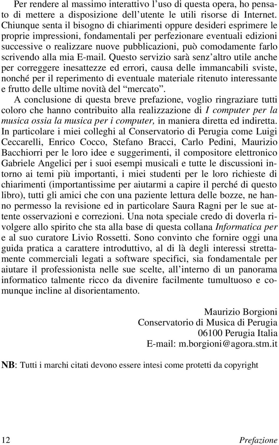 comodamente farlo scrivendo alla mia E-mail.