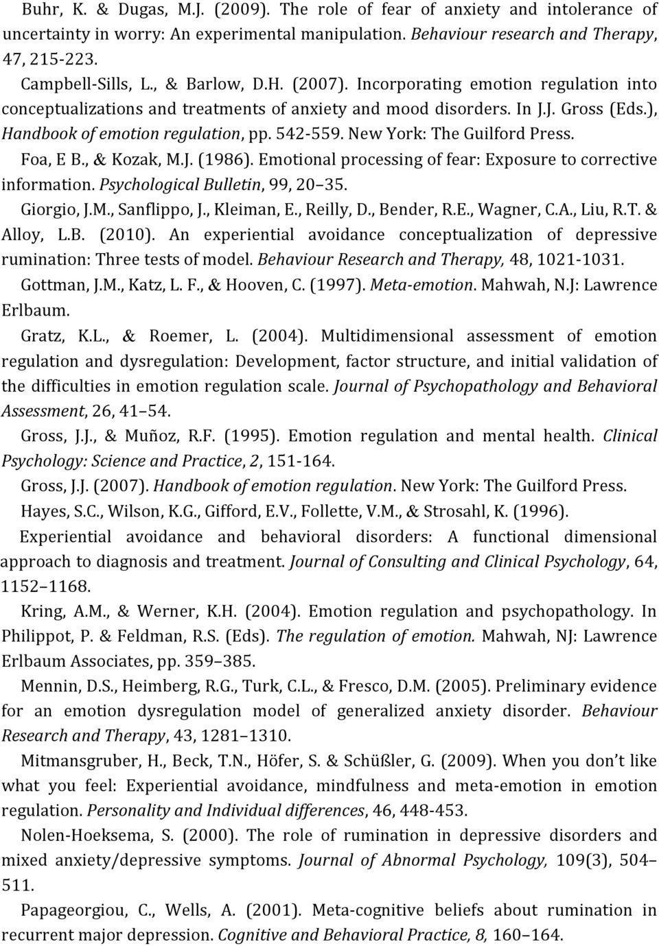 New York: The Guilford Press. Foa, E B., Kozak, M.J. (1986). Emotional processing of fear: Exposure to corrective information. Psychological Bulletin, 99, 20 35. Giorgio, J.M., Sanflippo, J.