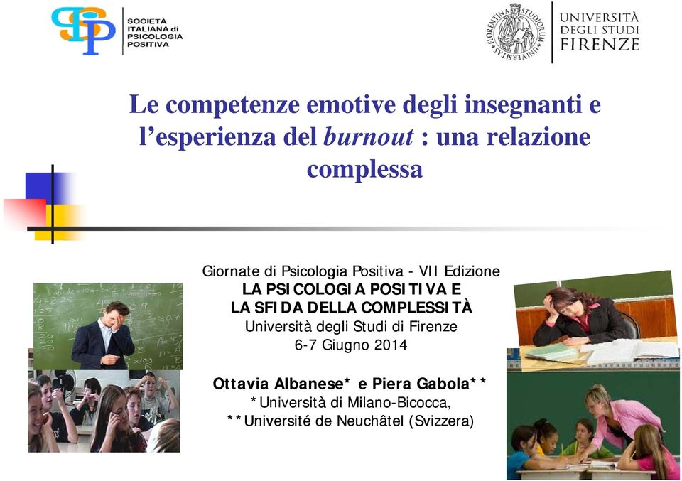 SFIDA DELLA COMPLESSITÀ Università degli Studi di Firenze 6-7 Giugno 2014 Ottavia