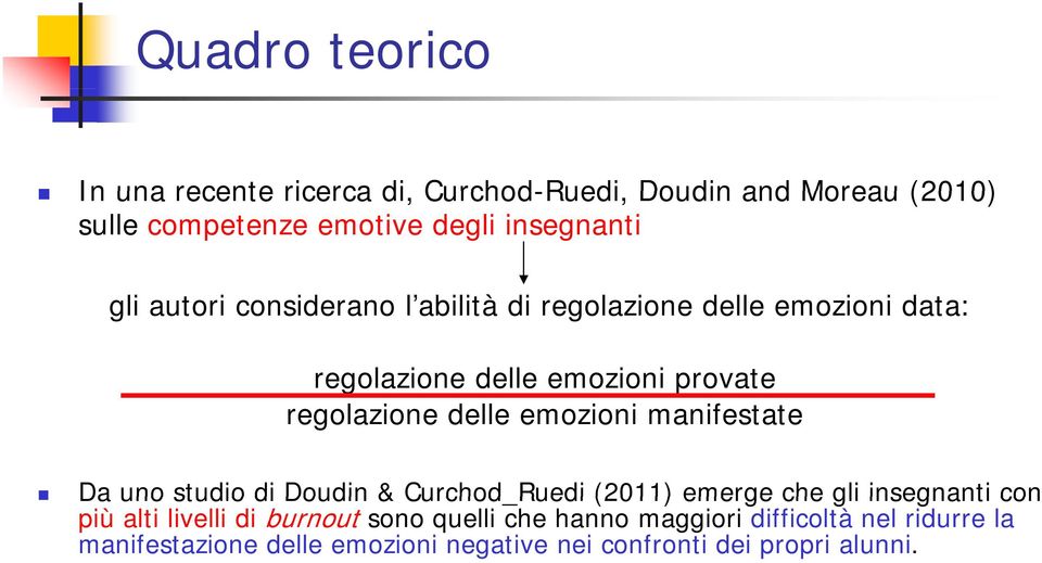 studio di Doudin & Curchod Ruedi (2011) emerge che gli insegnanti con Da uno studio di Doudin & Curchod_Ruedi (2011) emerge che gli insegnanti