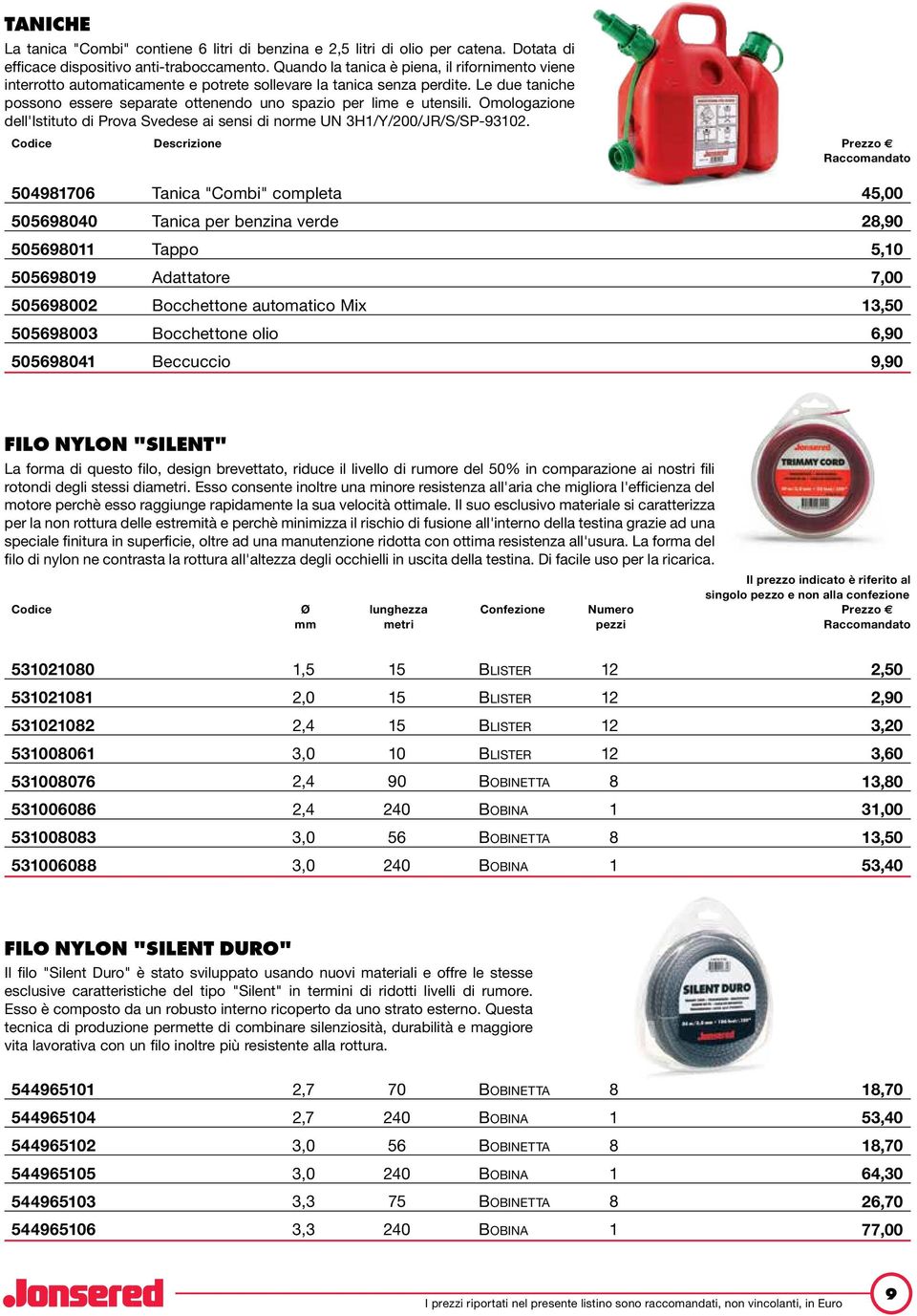 Omologazione dell'istituto di Prova Svedese ai sensi di norme UN 3H1/Y/200/JR/S/SP-93102.