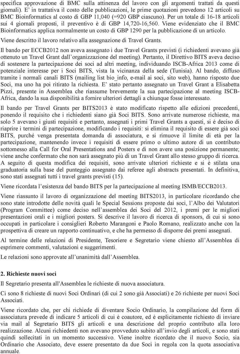 Per un totale di 16-18 articoli sui 4 giornali proposti, il preventivo è di GBP 14,720-16,560.