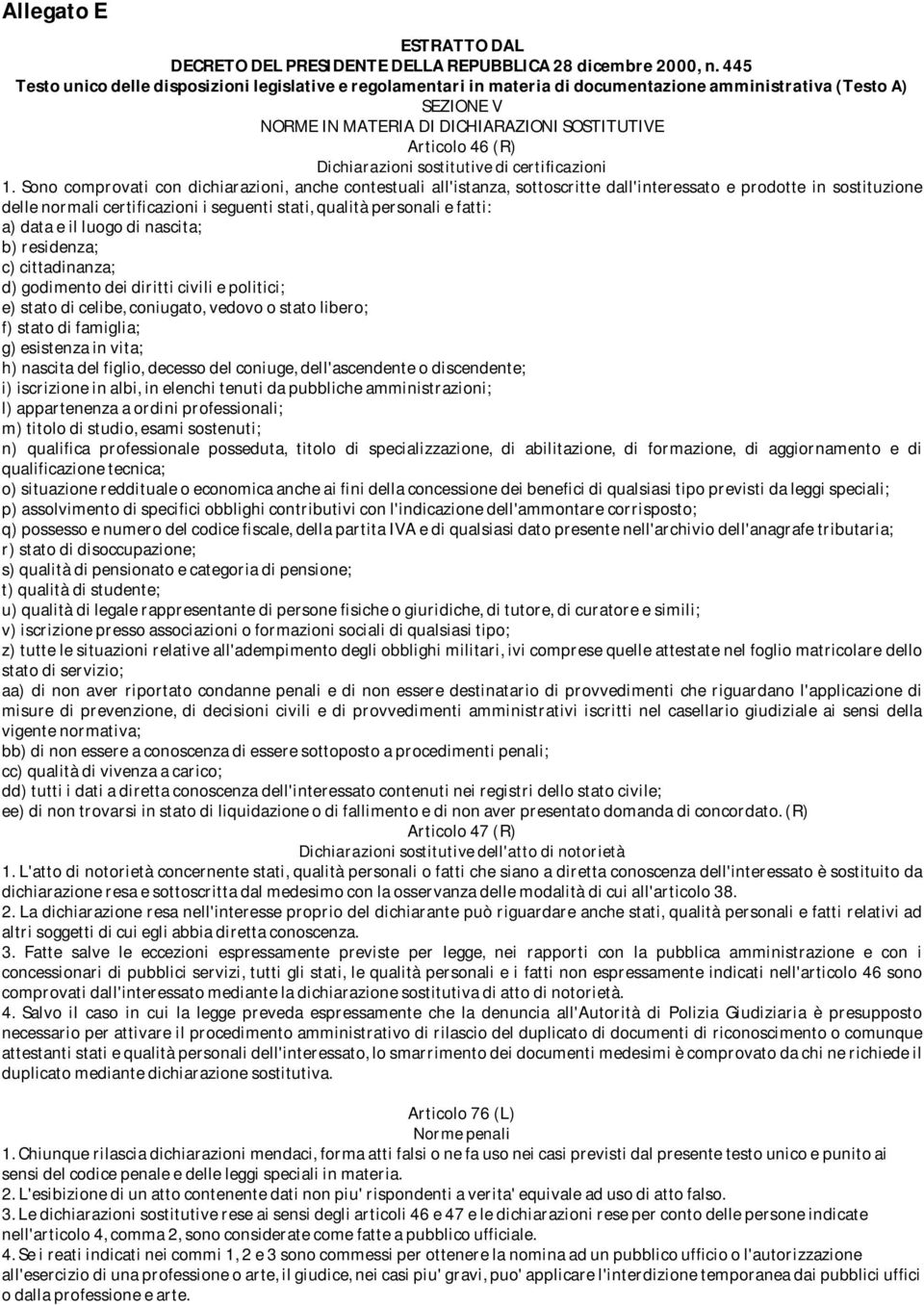 Dichiarazioni sostitutive di certificazioni 1.