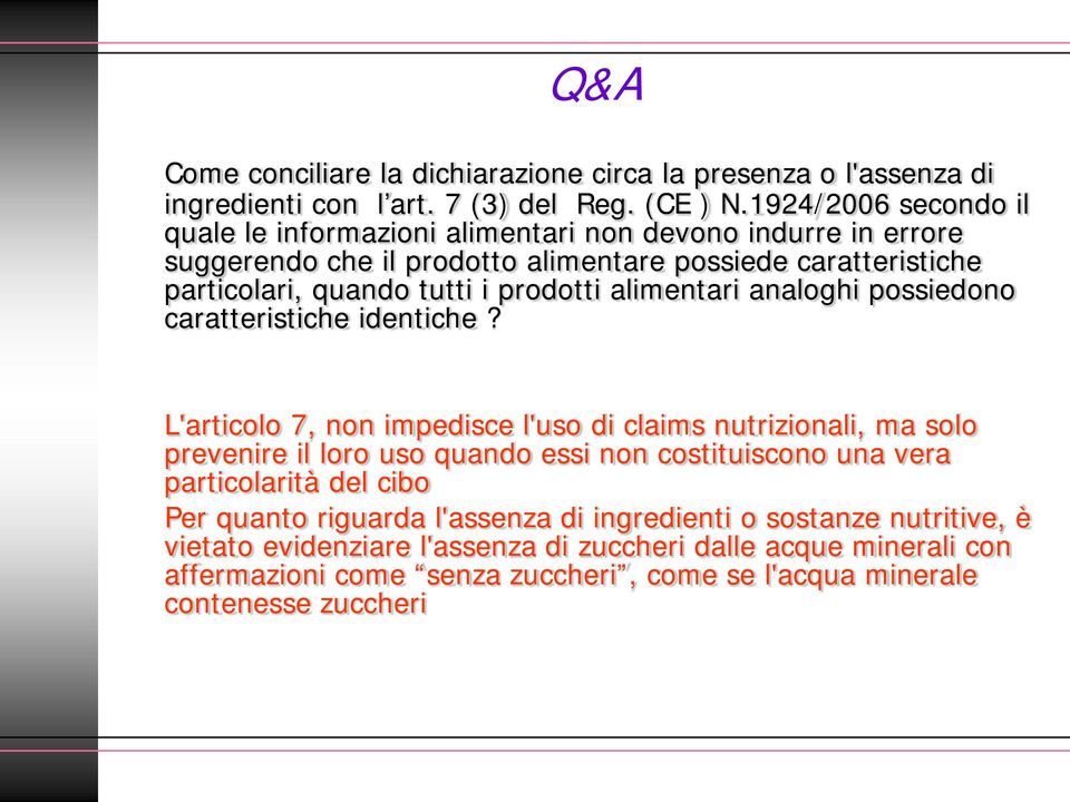 prodotti alimentari analoghi possiedono caratteristiche identiche?