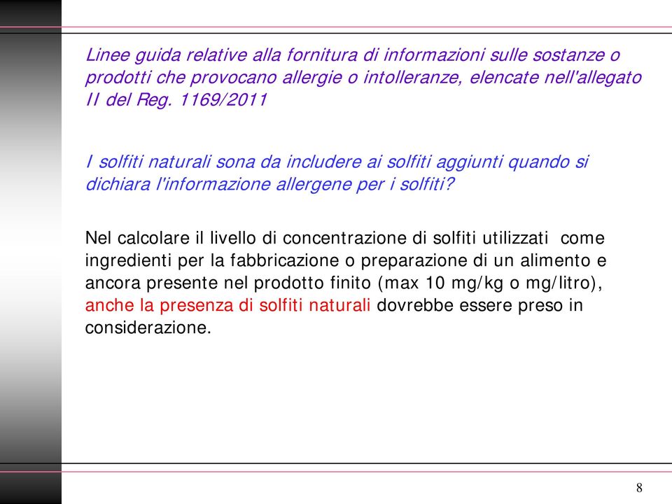 1169/2011 I solfiti naturali sona da includere ai solfiti aggiunti quando si dichiara l'informazione allergene per i solfiti?