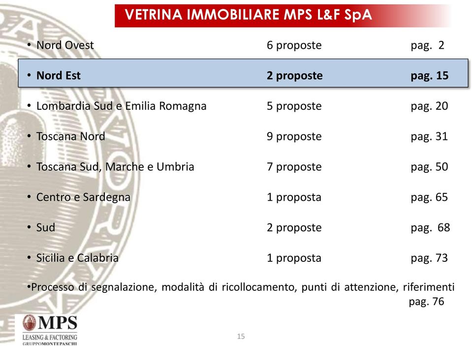 31 Toscana Sud, Marche e Umbria 7 proposte pag. 50 Centro e Sardegna 1 proposta pag.