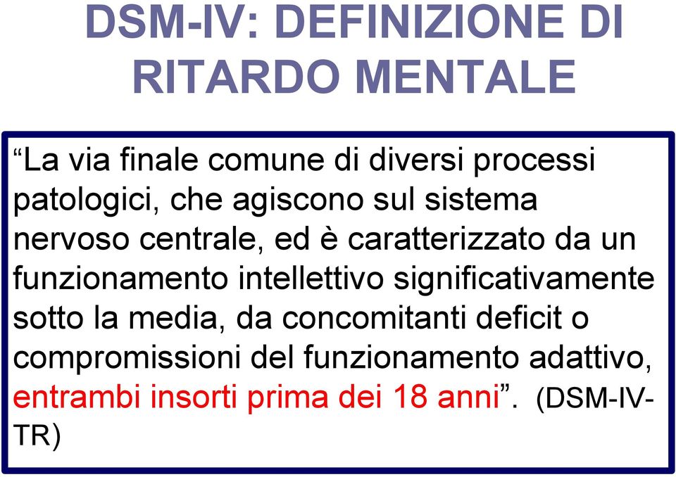 funzionamento intellettivo significativamente sotto la media, da concomitanti