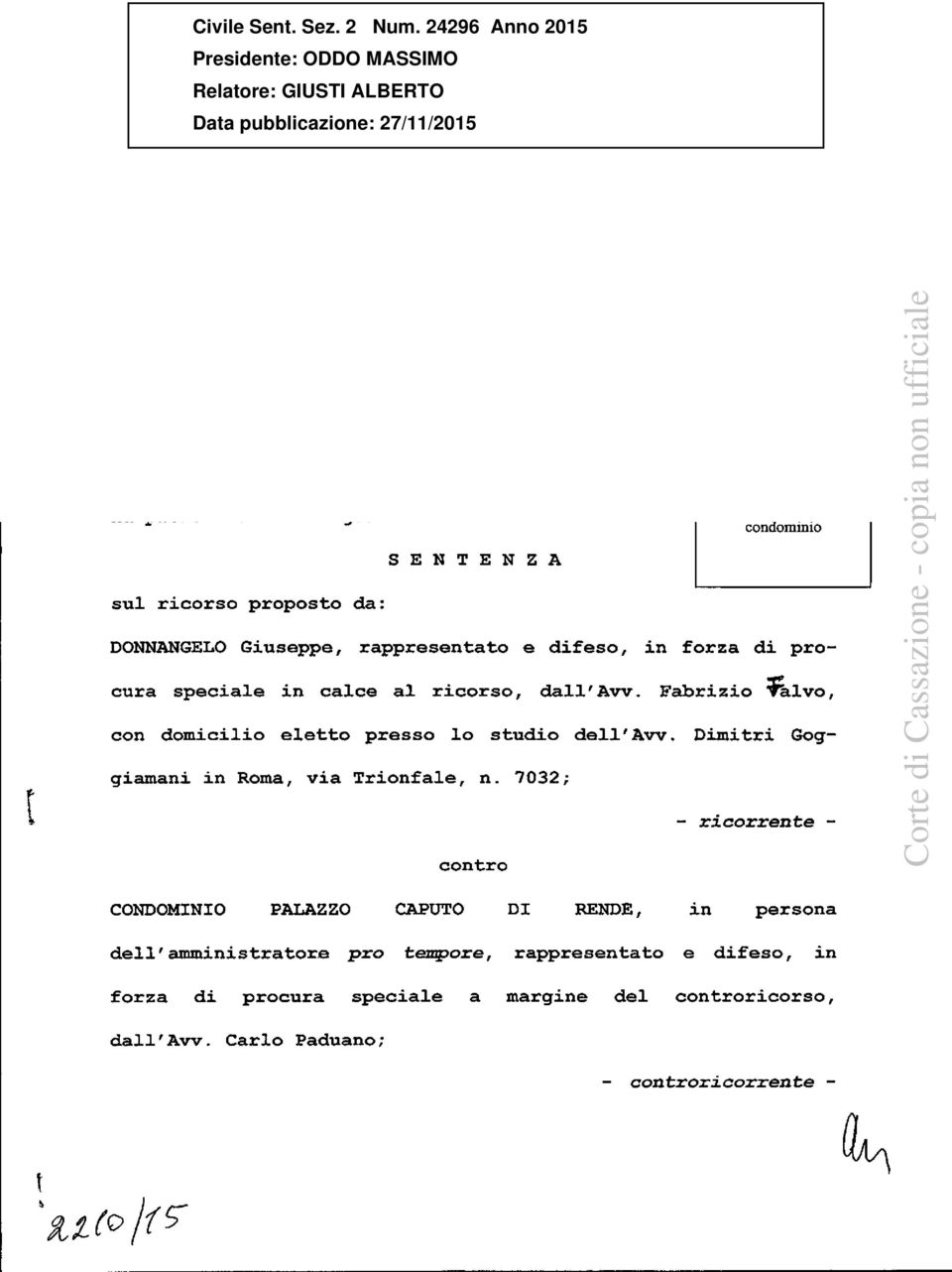 proposto da: DONNANGELO Giuseppe, rappresentato e difeso, in forza di procura speciale in calce al ricorso, dall'avv.