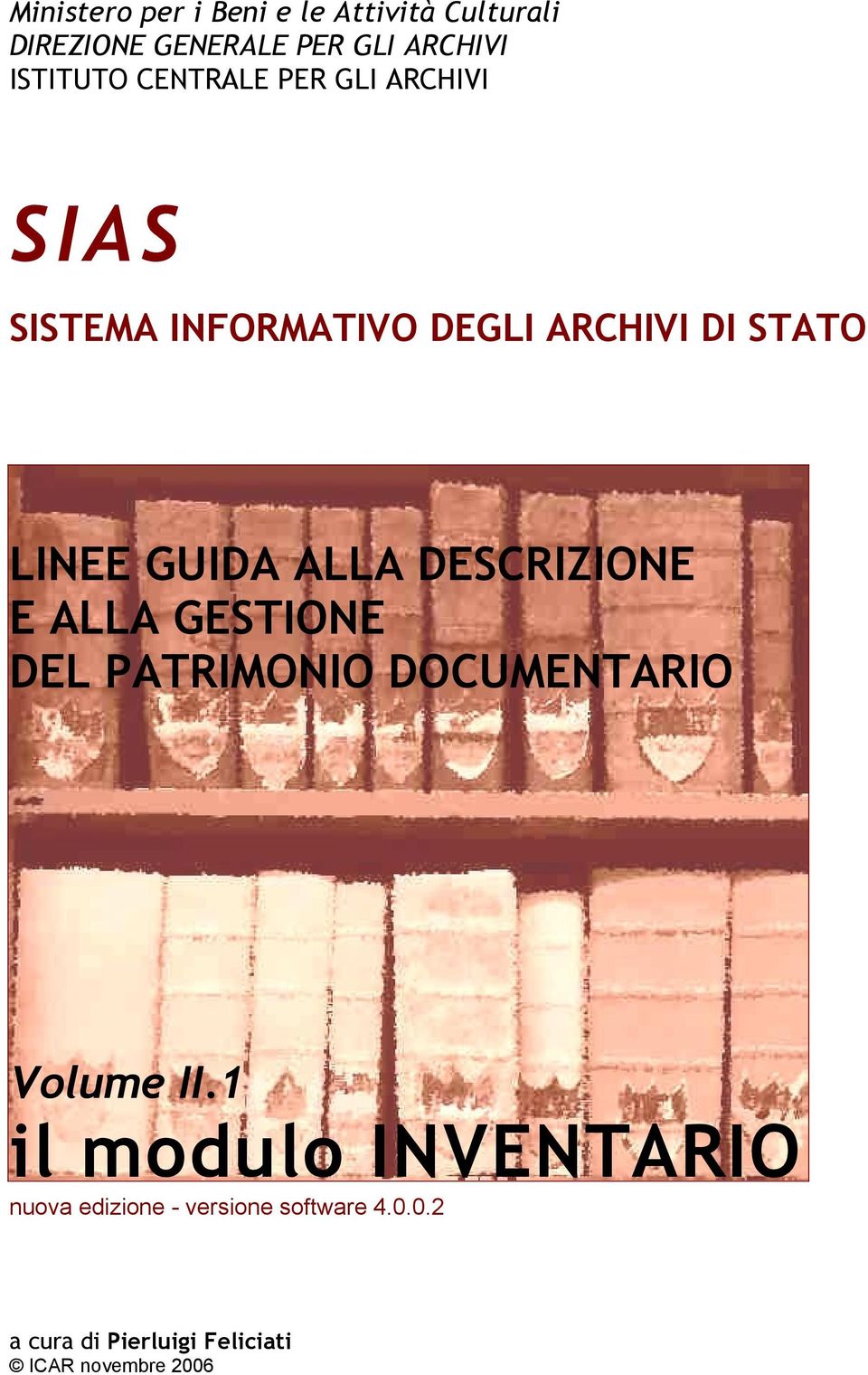 DESCRIZIONE E ALLA GESTIONE DEL PATRIMONIO DOCUMENTARIO Volume II.