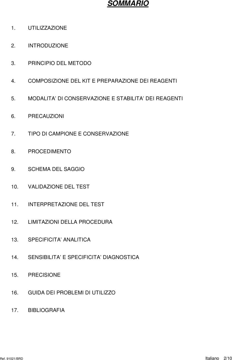 SCHEMA DEL SAGGIO 10. VALIDAZIONE DEL TEST 11. INTERPRETAZIONE DEL TEST 12. LIMITAZIONI DELLA PROCEDURA 13.