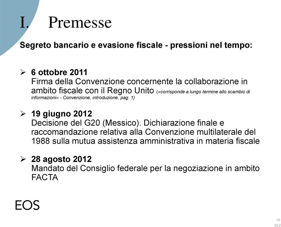 introduzione, pag. 1) 19 giugno 2012 Decisione del G20 (Messico).