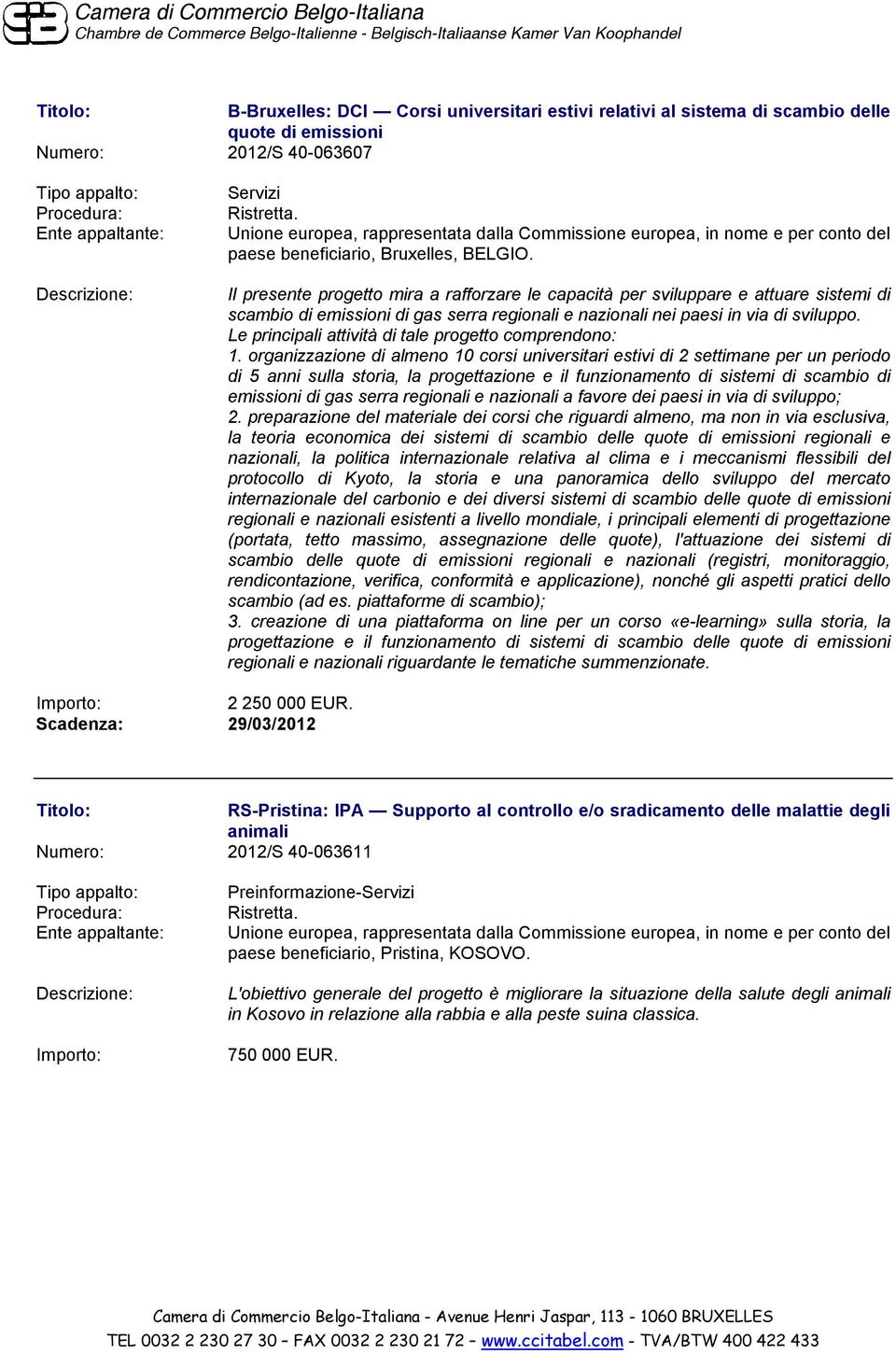 Il presente progetto mira a rafforzare le capacità per sviluppare e attuare sistemi di scambio di emissioni di gas serra regionali e nazionali nei paesi in via di sviluppo.