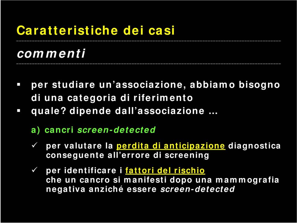 dipende dall associazione a) cancri screen-detected per valutare la perdita di anticipazione