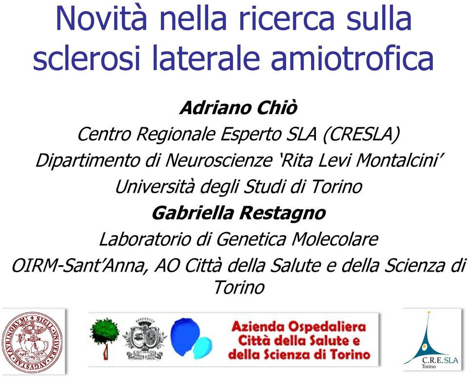 Montalcini Università degli Studi di Torino Gabriella Restagno Laboratorio