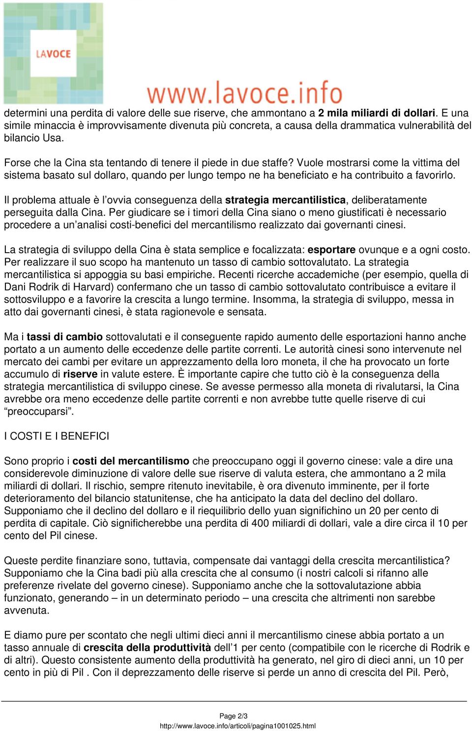 Vuole mostrarsi come la vittima del sistema basato sul dollaro, quando per lungo tempo ne ha beneficiato e ha contribuito a favorirlo.