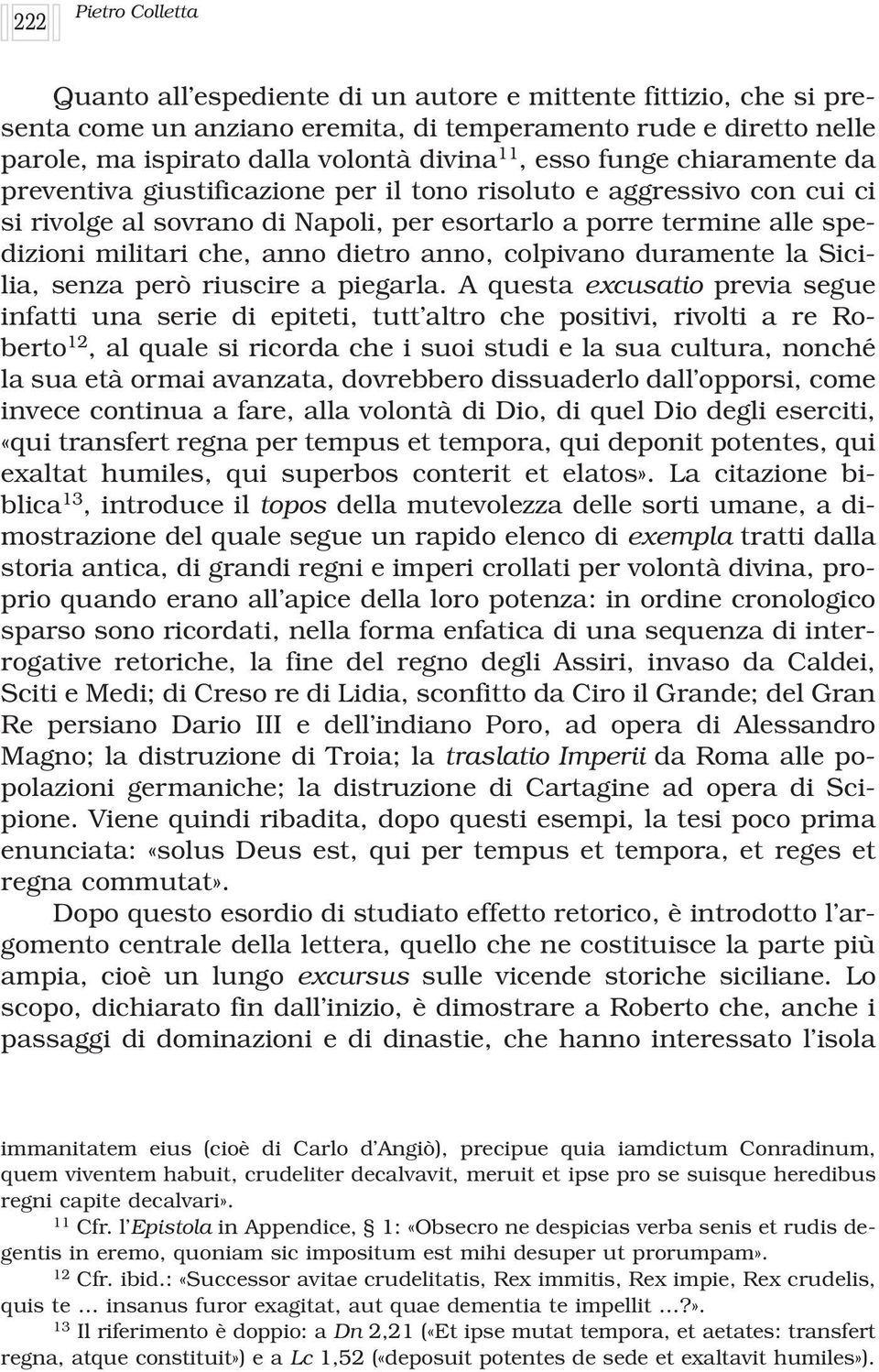 dietro anno, colpivano duramente la Sicilia, senza però riuscire a piegarla.