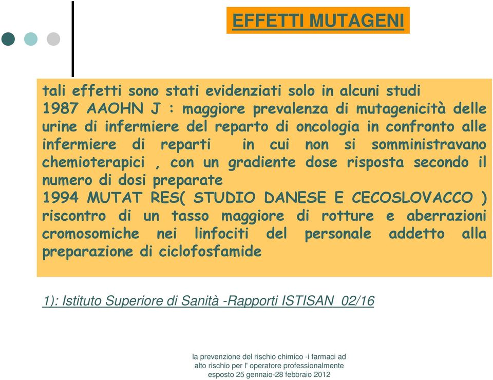 risposta secondo il numero di dosi preparate 1994 MUTAT RES( STUDIO DANESE E CECOSLOVACCO ) riscontro di un tasso maggiore di rotture e