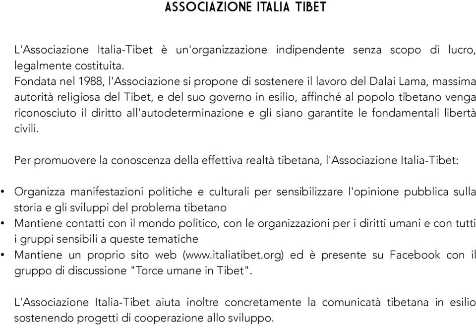 diritto all'autodeterminazione e gli siano garantite le fondamentali libertà civili.