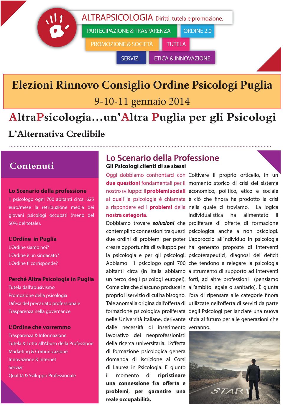 occupati (meno del 50% del totale). L Ordine in Puglia L Ordine siamo noi? L Ordine è un sindacato? L Ordine ti corrisponde?